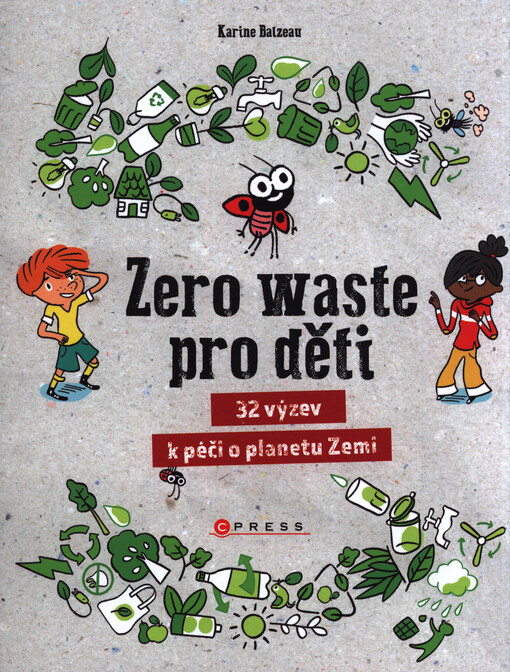 Zero waste pro děti : 32 výzev k péči o planetu Zemi