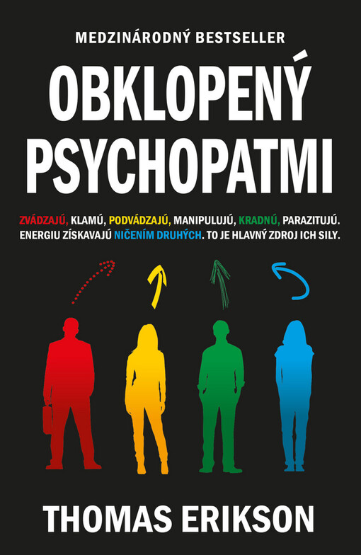 Obklopený psychopatmi : zvádzajú, klamú, podvádzajú, manipulujú, kradnú, parazitujú, energiu získavajú ničením druhých, to je hlavný zdroj ich sily