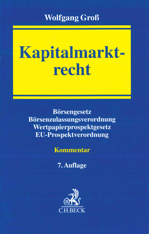 Kapitalmarktrecht : Kommentar zum Börsengesetz, zur Börsenzulassungs- Verordnung, zum Wertpapierprospektgesetz und zur Prospektverordnung