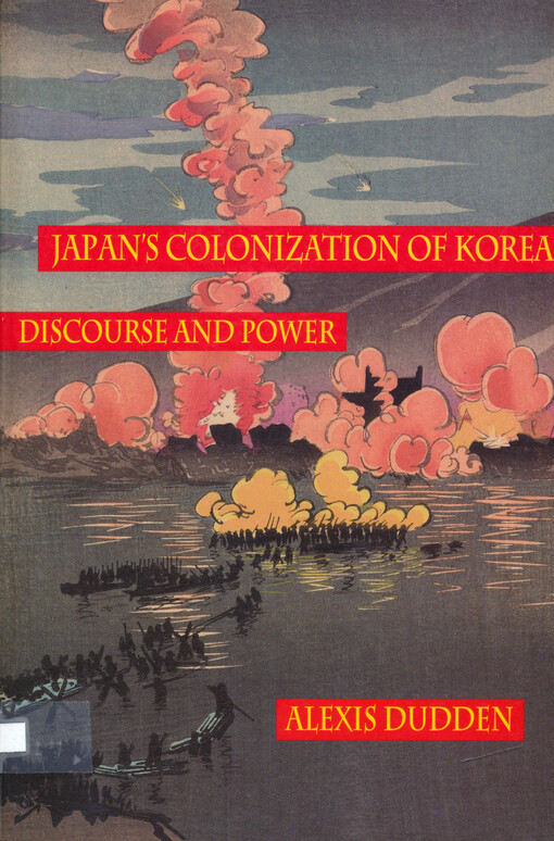 Japan's colonization of Korea : discourse and power