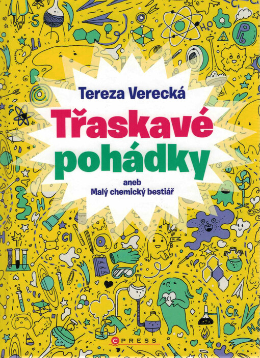 Třaskavé pohádky, aneb, Malý chemický bestiář