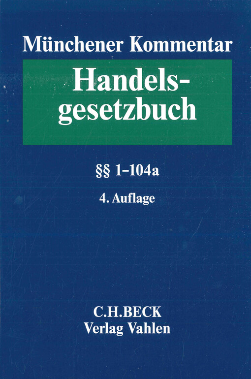 Münchener Kommentar zum Handelsgesetzbuch. Band 1, Erstes Buch, Handelsstand : §§ 1-104a