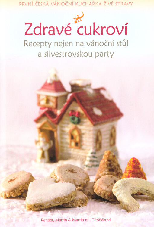 Zdravé cukroví : recepty nejen na vánoční stůl a silvestrovskou party