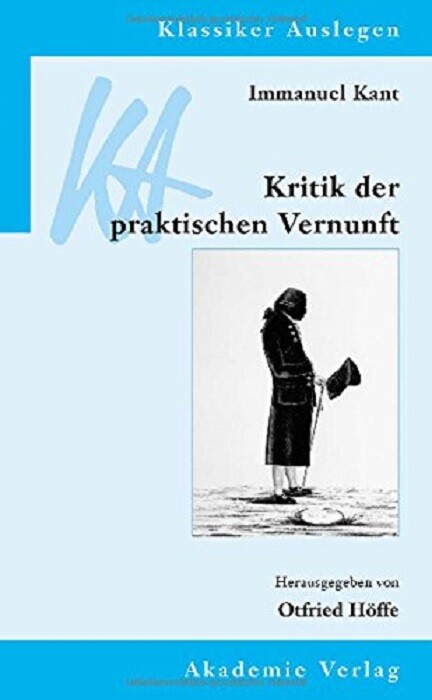 Immanuel Kant : Kritik der praktischen Vernunft