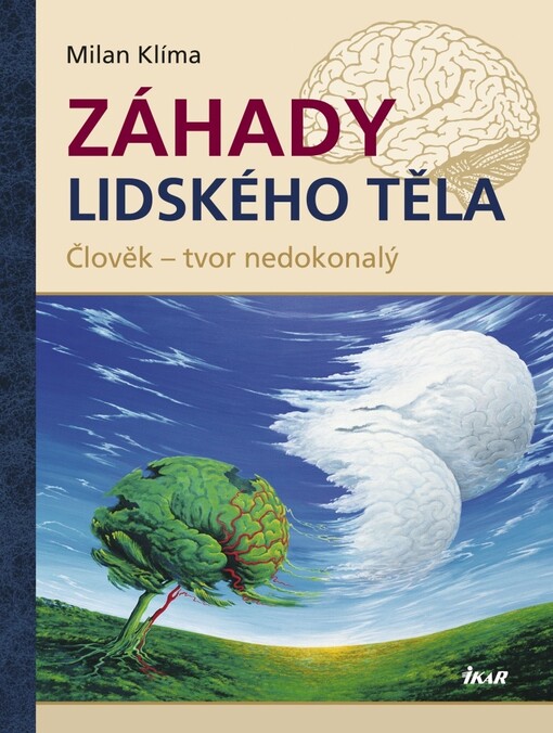 Záhady lidského těla: člověk - tvor nedokonalý