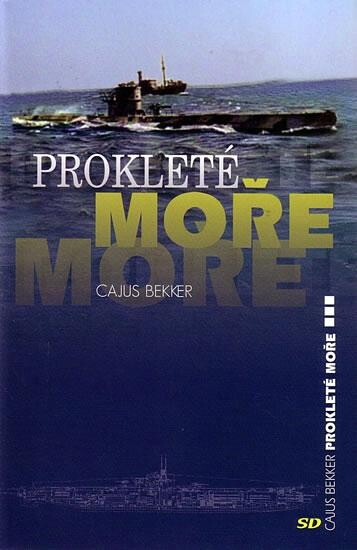 Prokleté moře : válečný deník německého námořnictva 1939-1945