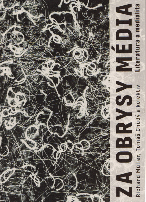 Za obrysy média : literatura a medialita