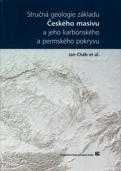 Stručná geologie základu Českého masivu a jeho karbonského a permského pokryvu