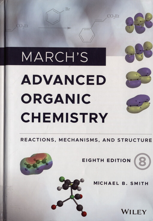 March's advanced organic chemistry : reactions, mechanisms, and structure