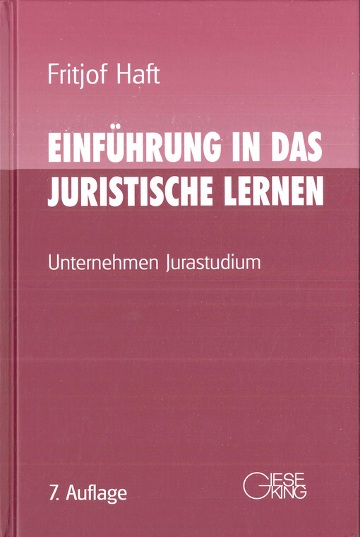 Einführung in das juristische Lernen : Unternehmen Jurastudium