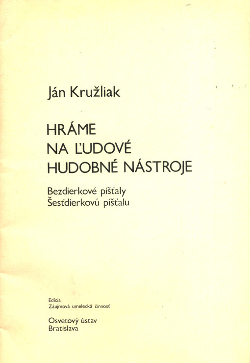 Hráme na ľudové hudobné nástroje: bezdierkové píšťaly, šesťdierkovů píšťalu