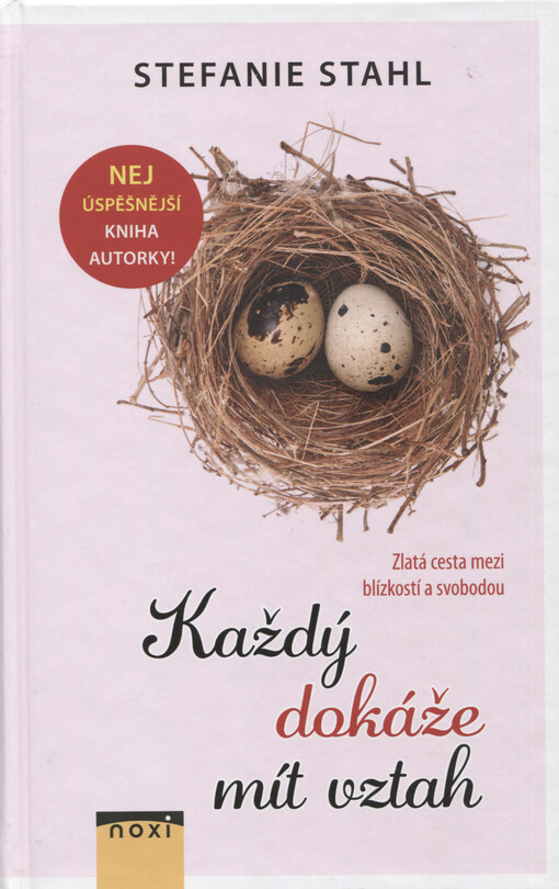 Každý dokáže mít vztah : zlatá cesta mezi blízkostí a svobodou