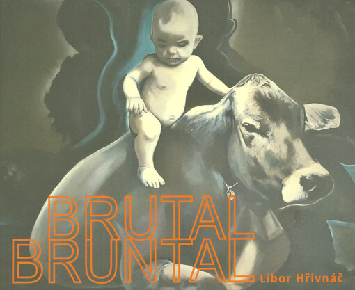 Brutal Bruntal : kdo sem nepatří, přijde o duši