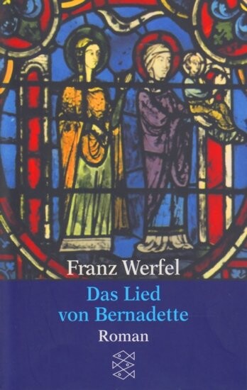 Das Lied von Bernadette : Roman