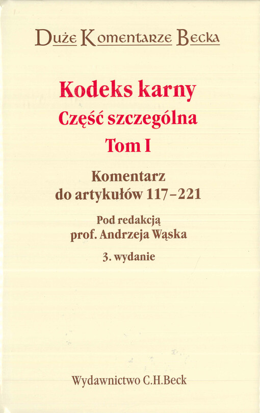 Kodeks karny : część szczególna. Tom I, Komentarz do artykułów 117-221