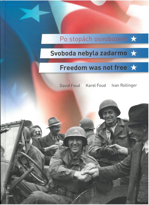 Svoboda nebyla zadarmo = Freedom was not free