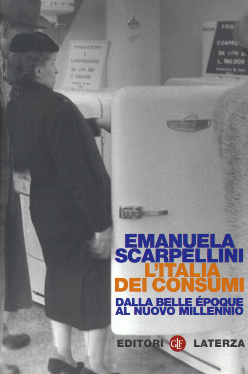 L'Italia dei consumi : dalla Belle Époque al nuovo millennio