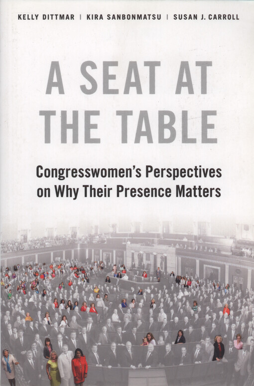A seat at the table : congresswomen's perspectives on why their presence matters
