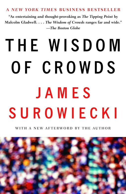 The wisdom of crowds