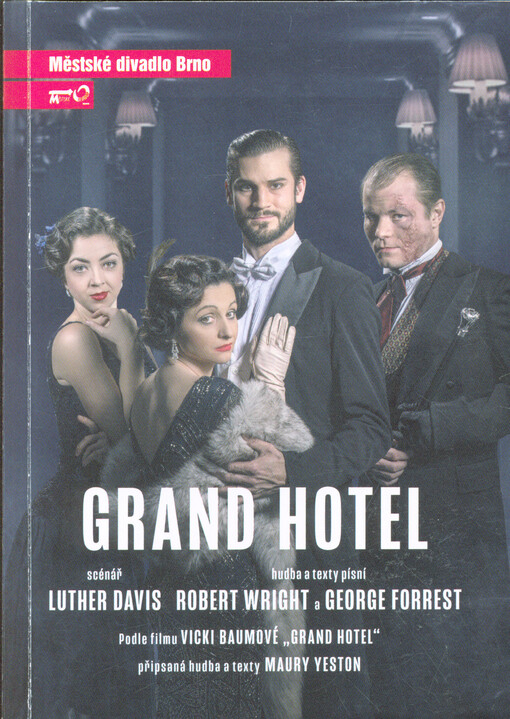 Luther Davis, Robert Wright a George Forrest, Grand Hotel : sedmá inscenace sedmdesáté páté sezóny 2019/2020 : česká premiéra 21. března 2020