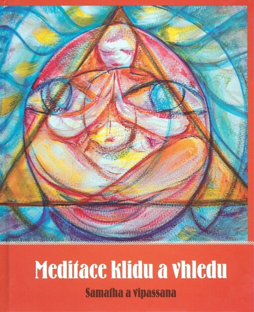 Meditace klidu a vhledu : samatha a vipassana