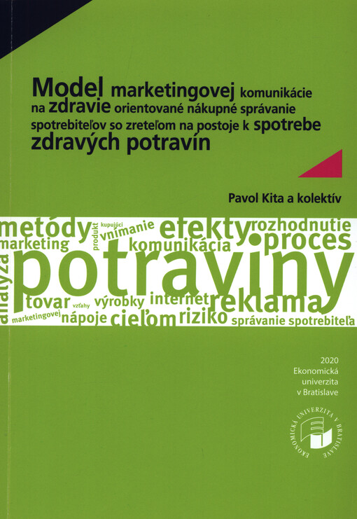 Model marketingovej komunikácie na zdravie orientované nákupné správanie spotrebitel'ov so zretel'om na postoje k spotrebe zdravých potravín