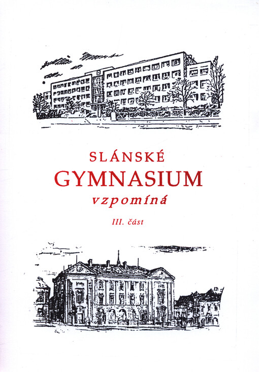 Slánské gymnasium vzpomíná, část 3