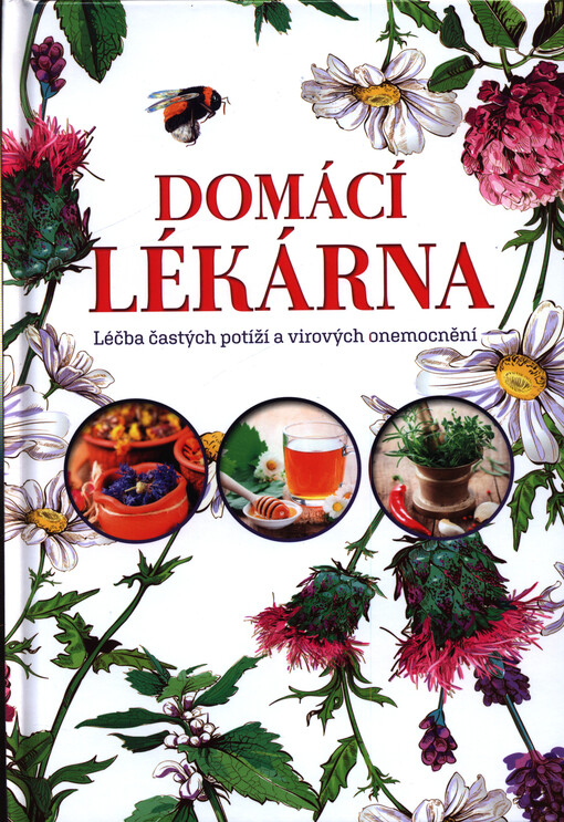 Domácí lékárna : léčba častých potíží a virových onemocnění