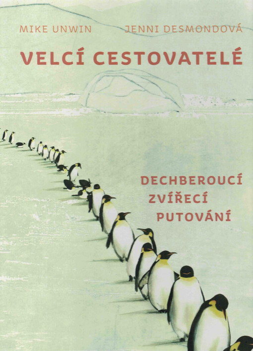 Velcí cestovatelé : dechberoucí zvířecí putování
