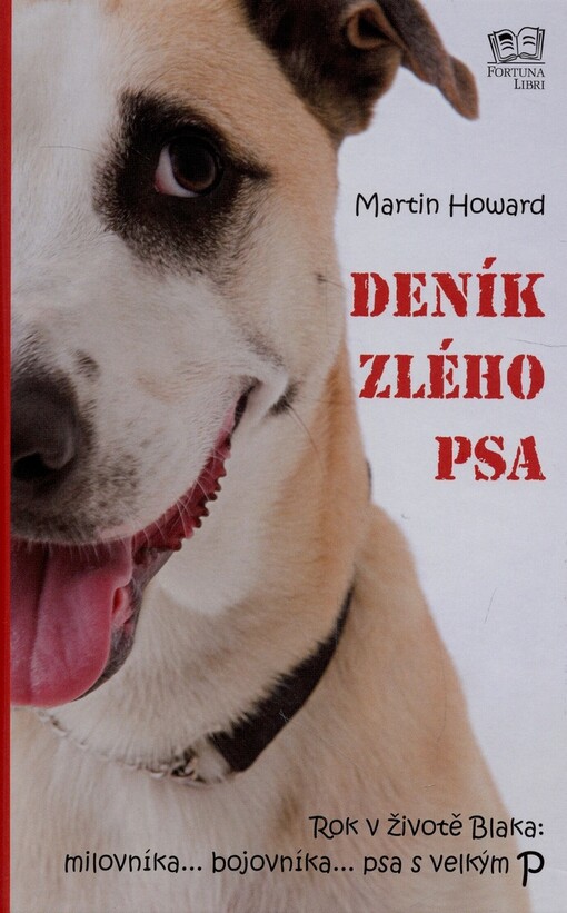 Deník zlého psa: rok v životě Blaka: milovníka--, bojovníka--, psa s velkým P