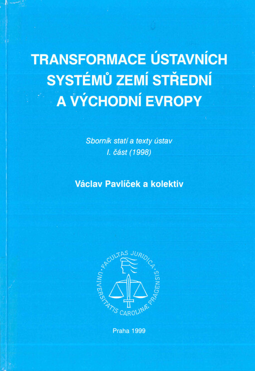 Transformace ústavních systémů zemí střední a východní Evropy: sborník statí a texty ústav, 1. část