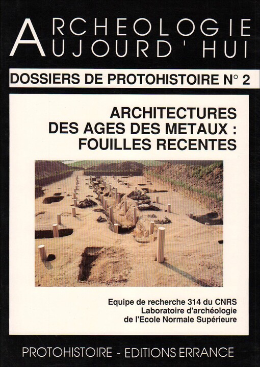 Architectures des âges des métaux : fouilles récentes