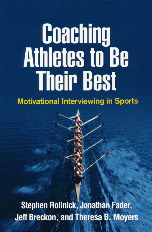 Coaching athletes to be their best : motivational interviewing in sports