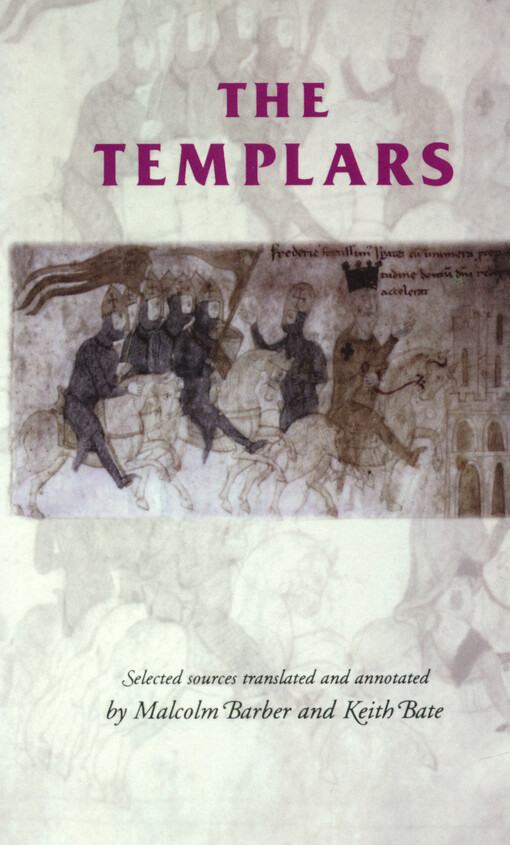 The Templars : selected sources translated an annotated