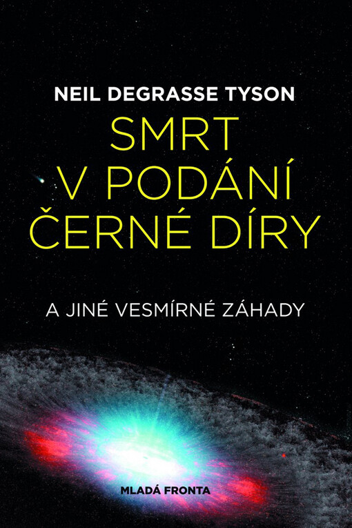 Smrt v podání černé díry a jiné vesmírné záhady