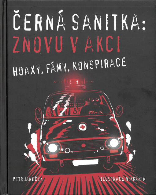 Černá sanitka: znovu v akci : hoaxy, fámy, konspirace