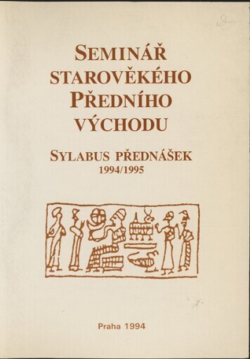 Seminář starověkého Předního východu Ústavu Blízkého východu a Afriky Filozofické fakulty Univerzity Karlovy v Praze: Sylabus přednášek 1994 - 1995
