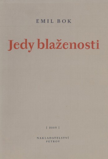 Jedy blaženosti: (básně z let 2000 a 2001)