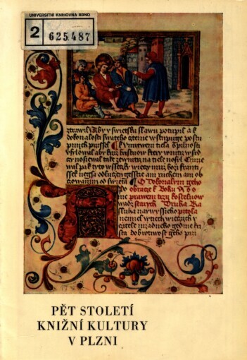 Pět století knižní kultury v Plzni: několik pohledů do historie knihy a tisku