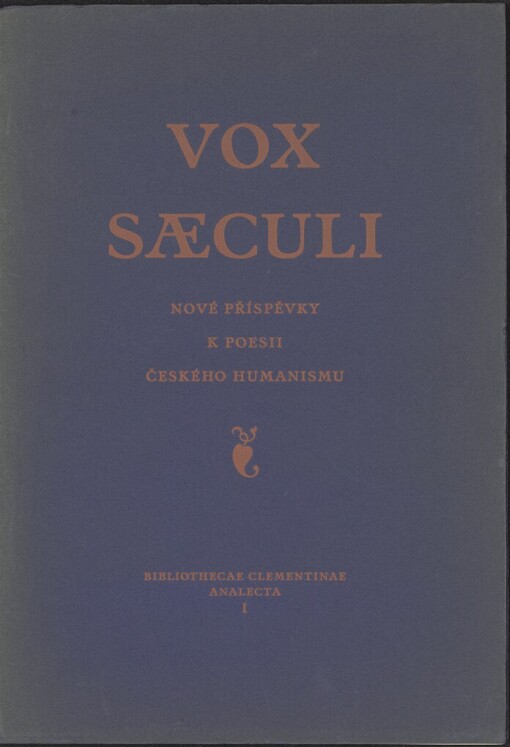 Vox saeculi: nové příspěvky k poesii českého humanismu