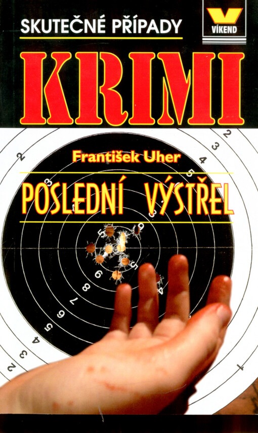 Poslední výstřel : skutečné kriminální případy