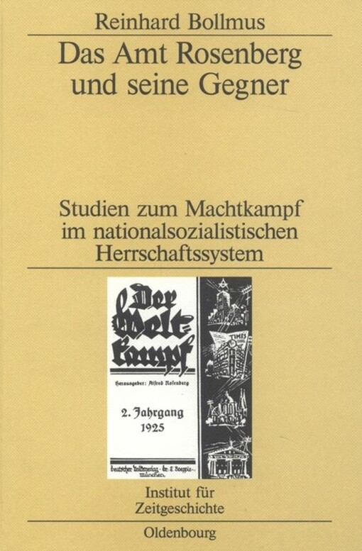 Das Amt Rosenberg Und Seine Gegner: Studien Zum MacHtkampf Im Nationalsozialistischen Herrschaftssystem. Mit Einem Bibliographischen Essay Von Stephan Lehnstaedt.