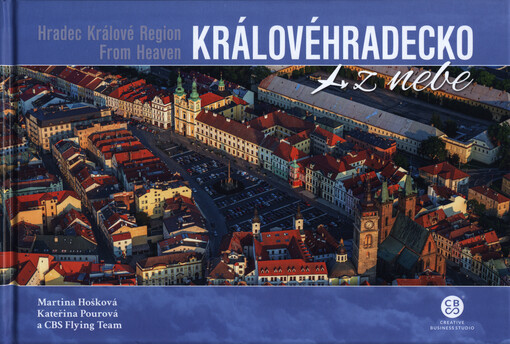 Královehradecko z nebe = Hradec Králové region from heaven