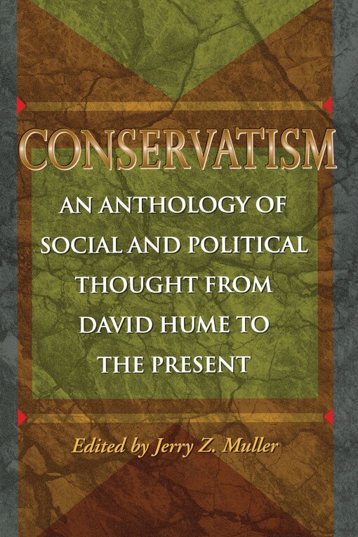 Conservatism : an anthology of social and political thought from David Hume to the present