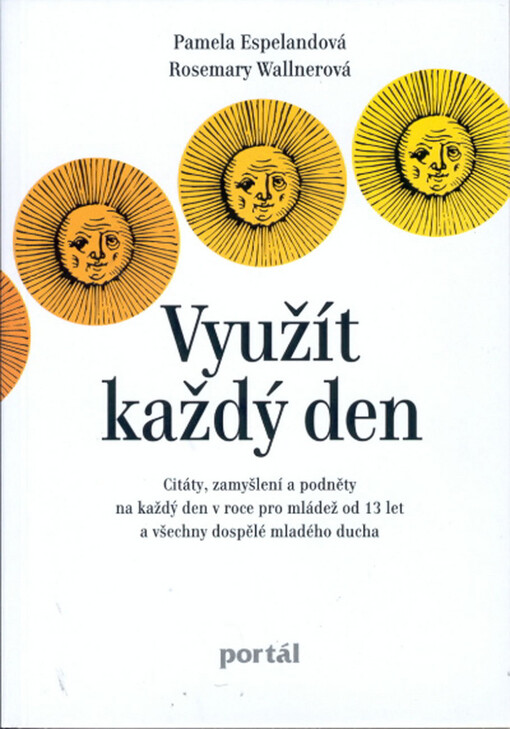 Využít každý den : citáty, zamyšlení a podněty na každý den v roce pro mládež od 13 let a všechny dospělé mladého ducha