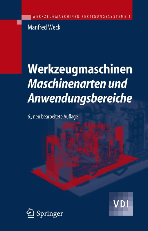 Werkzeugmaschinen 1 - Maschinenarten und Anwendungsbereiche (VDI-Buch) (German Edition)