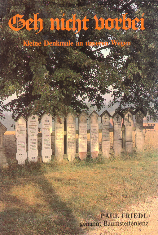 Geh nicht vorbei : kleine Denkmale an unseren Wegen