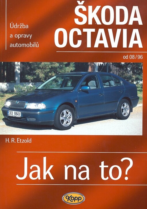 Údržba a opravy automobilů Škoda Octavia : zážehové motory ... , vznětové motory ...