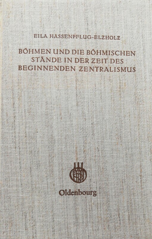 Böhmen und die böhmischen Stände in der Zeit des beginnenden Zentralismus : eine Strukturanalyse der böhmischen Adelsnation um die Mitte des 18. Jahrhunderts