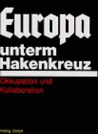 Okkupation und Kollaboration (1938-1945): Beitrage zu Konzepten und Praxis der Kollaboration in der deutschen Okkupationspolitik (Europa unterm Hakenkreuz) (German Edition)